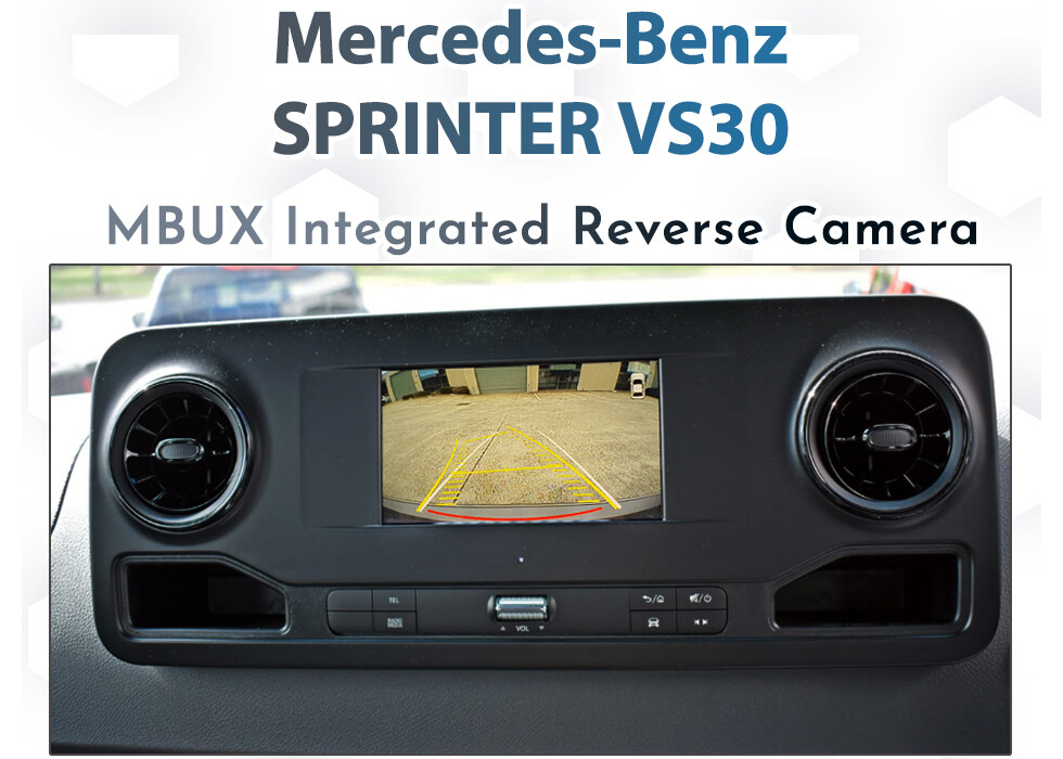 Mercedes Benz Sprinter VS30 Chassis MBUX audio Integrated Reversing Camera Kit