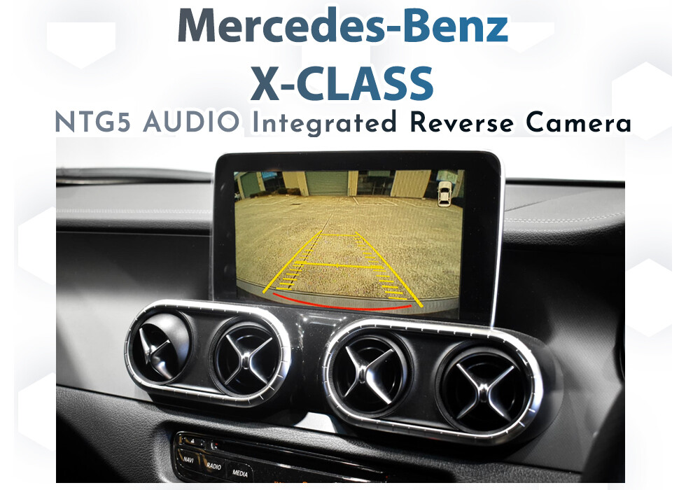 Mercedes Benz X-CLASS NTG5 audio Integrated Reversing Camera Kit