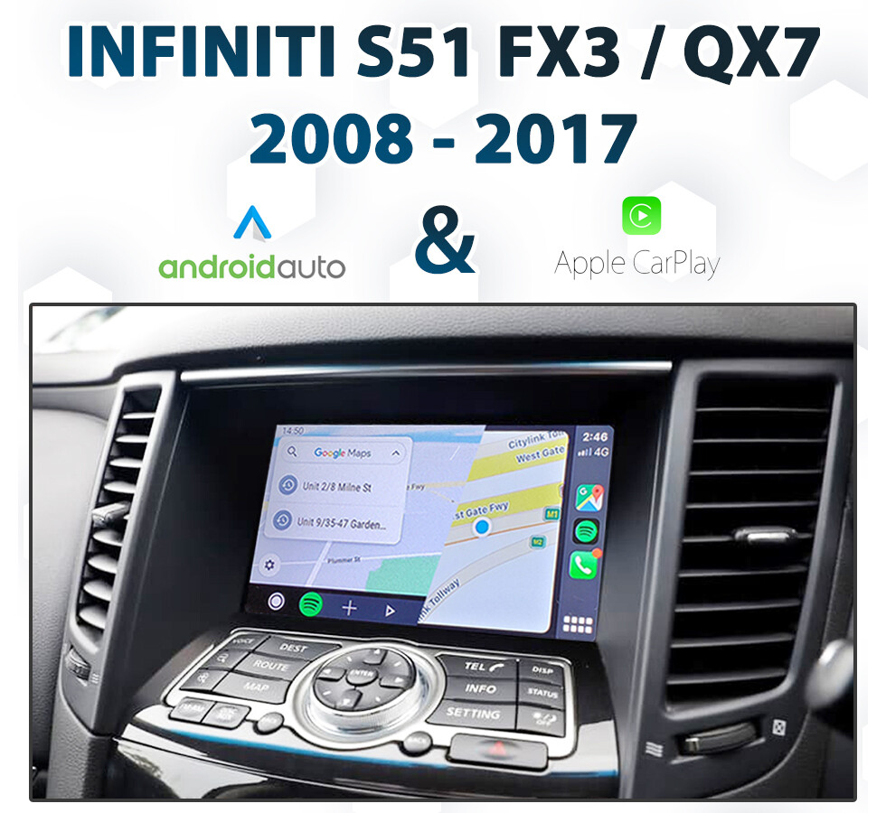 Infiniti S51  2008 - 2017 : Android Auto &amp; Apple CarPlay Integration for FX30 / QX70