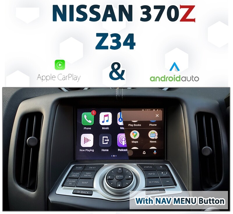 [MY09-MY11] Nissan 370Z Apple Carplay &amp; Android Auto Integration - with a NavMenu button