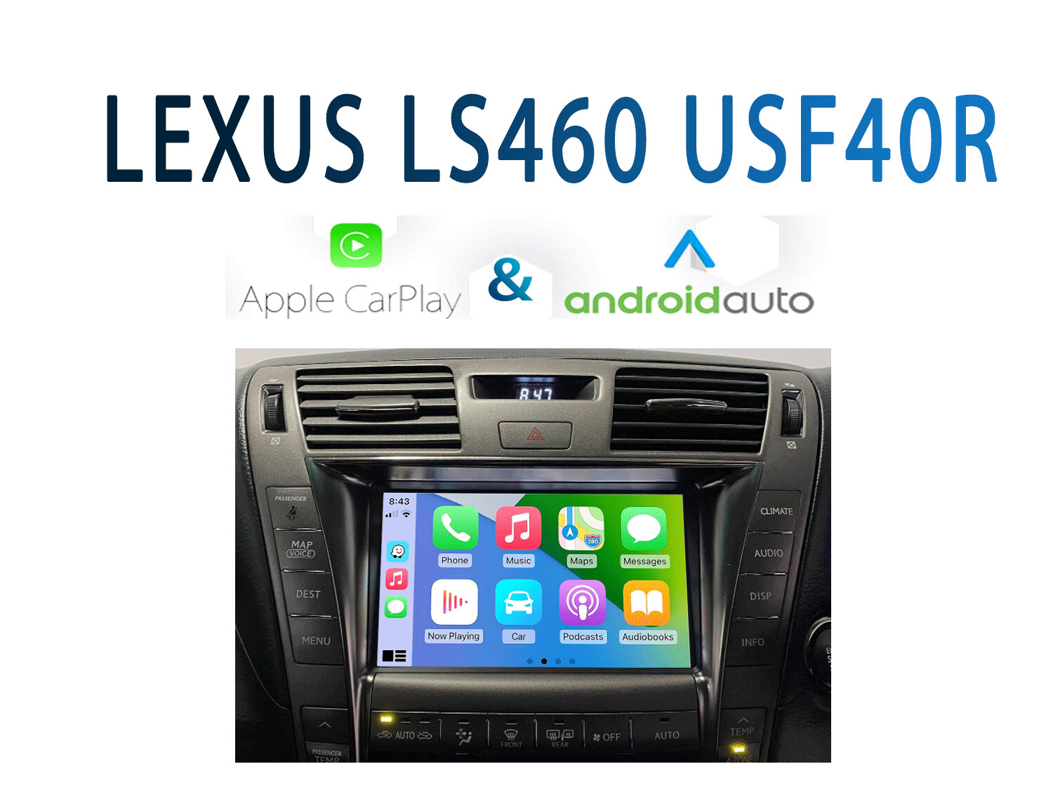 [2006-2011] Lexus LS460 USF40R - Apple CarPlay &amp; Android Auto Integration