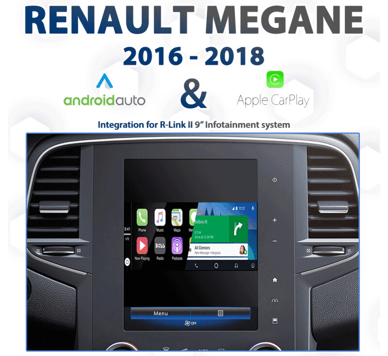 Renault MEGANE (2016 to 2017/18 models) with Apple CarPlay and Android Auto integration, designed specifically for vehicles equipped with the 9&quot; R-Link II Infotainment system