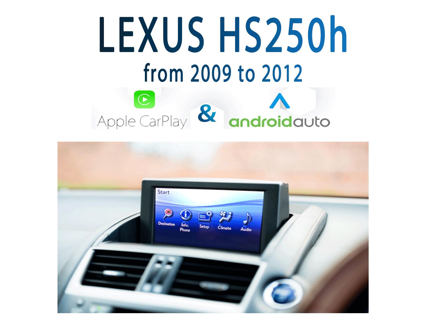 LEXUS HS250h from 2009 to 2012  Apple CarPlay &amp; Android Auto Integration