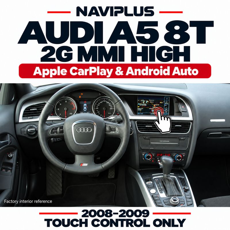 Audi A5 8T 2008–2009 2G MMI High Apple CarPlay &amp; Android Auto Integration with Touch Overlay