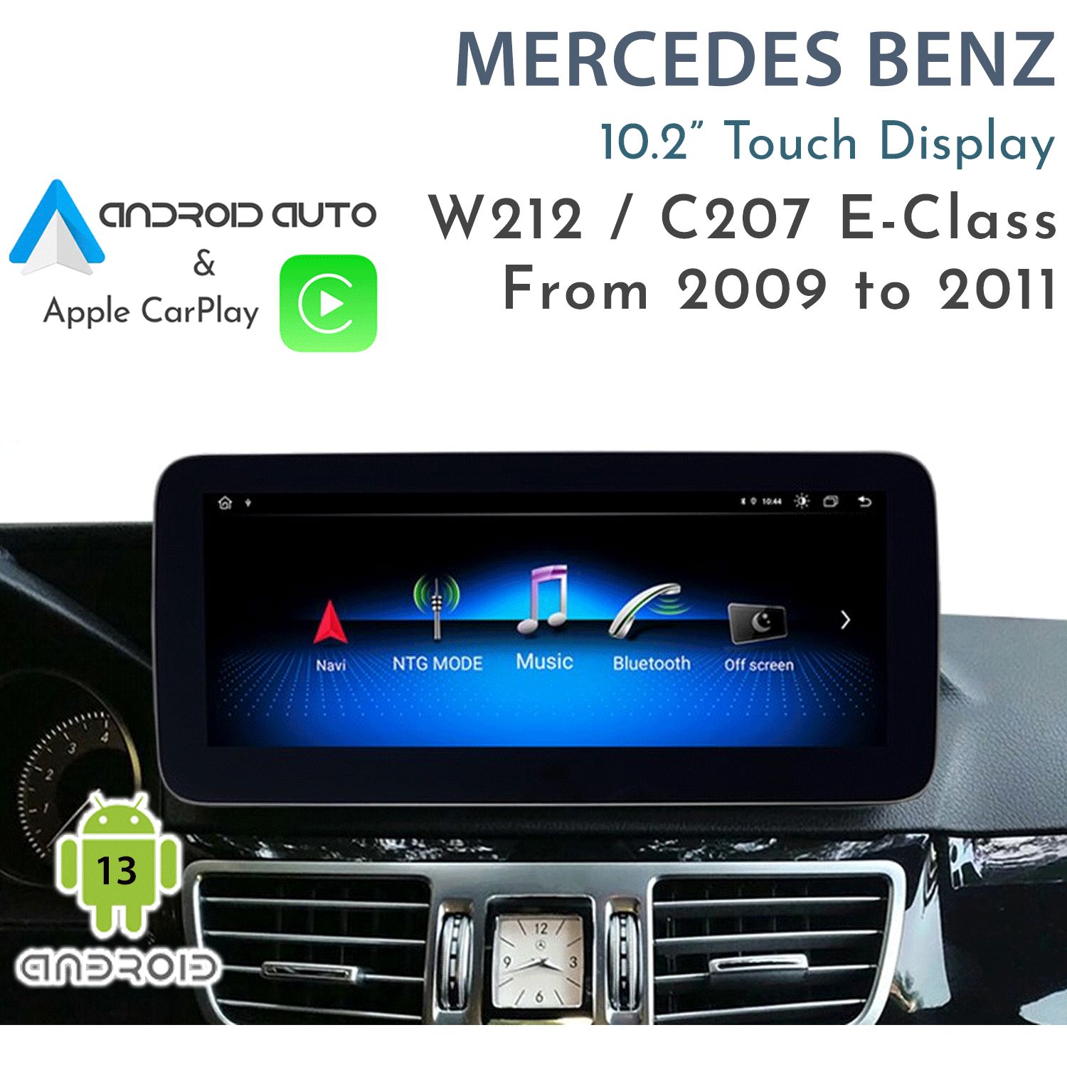 [2008-2011] Mercedes-Benz W212 / C207 E-Class (2009 MY09/9.5 to 2011 Pre-Facelift) – 10.2" Android 14 Touch Display with Apple CarPlay &amp; Android Auto Integration