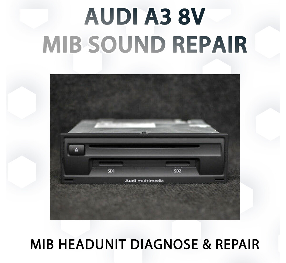 Audi A3 8V MIB Headunit Diagnosis &amp; Repair Service 2012 Onwards