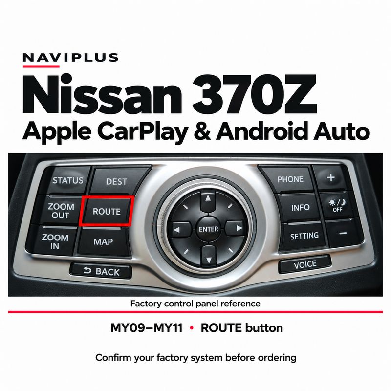 [MY09-MY11] Nissan 370Z - Apple CarPlay &amp; Android Auto Integration - with ROUTE button