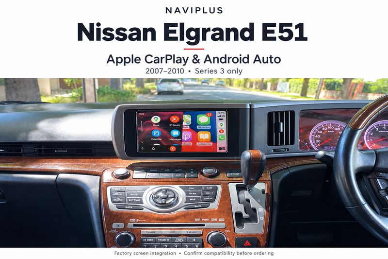 [2007-2010] Nissan E51 Elgrand - Apple CarPlay &amp; Android Auto Integration