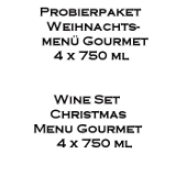Probierpaket Weihnachtsmenü Gourmet 4 x 750ml Flaschen Probierpaket Weihnachtsmenü Gourmet 4 x 750ml Flaschen