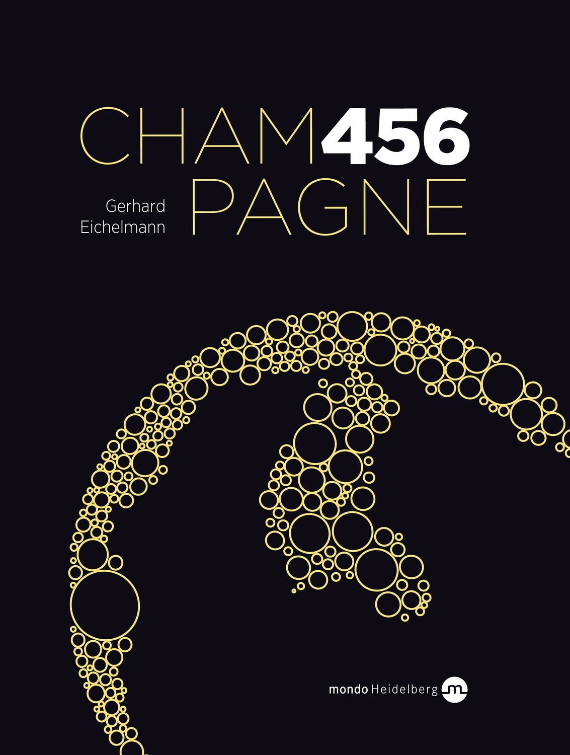CHAMPAGNE 456 - Gerhard Eichelmann 768 Seiten gebunden ISBN: 978-3938839409