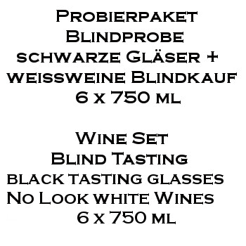 PROBIERPAKET Blindprobe Weissweine Probierglas schwarz plus 6 x 750ml Flaschen