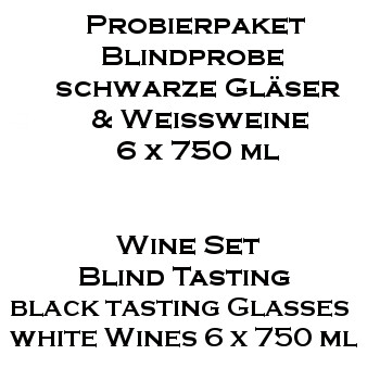 Probierpaket Blindprobe Weissweine definiert & 6er Probierglas-Set schwarz 6 x 750ml Flaschen Probierpaket Blindprobe Weissweine definiert & 6er Probierglas-Set schwarz 6 x 750ml Flaschen