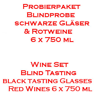 Probierpaket Blindprobe Rotweine definiert & 6er Probierglas-Set schwarz 6 x 750ml Flaschen Probierpaket Blindprobe Rotweine definiert & 6er Probierglas-Set schwarz 6 x 750ml Flaschen