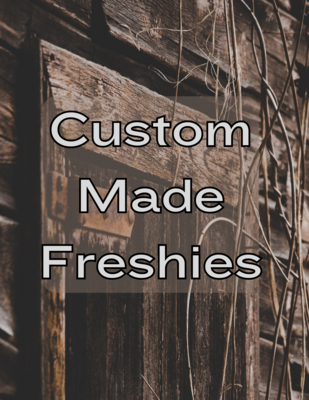 Custom Made Freshies