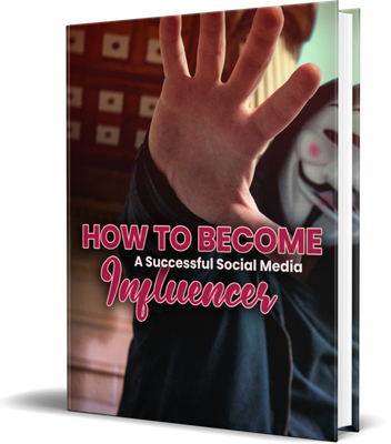 How To Become a Successful Social Media Influencer