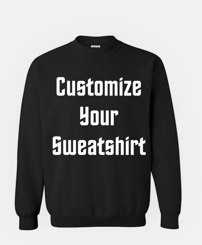 Customize Sweatshirt