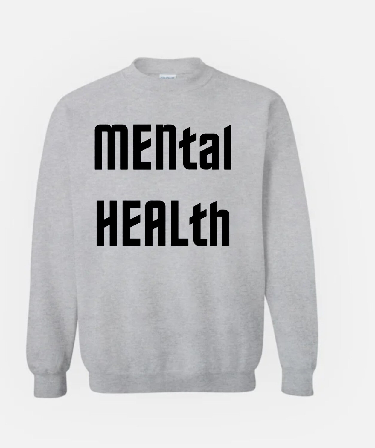 MENtal HEALth Sweatshirt