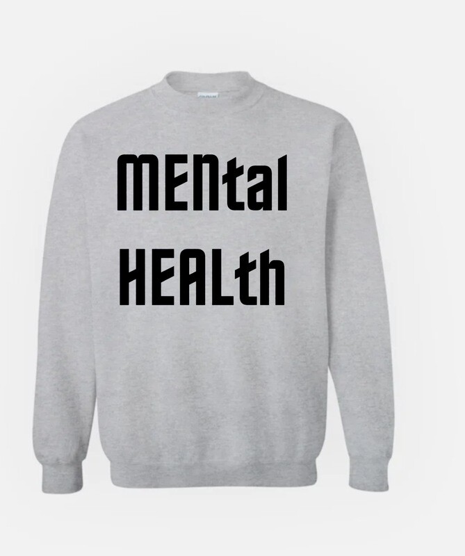 MENtal HEALth Sweatshirt