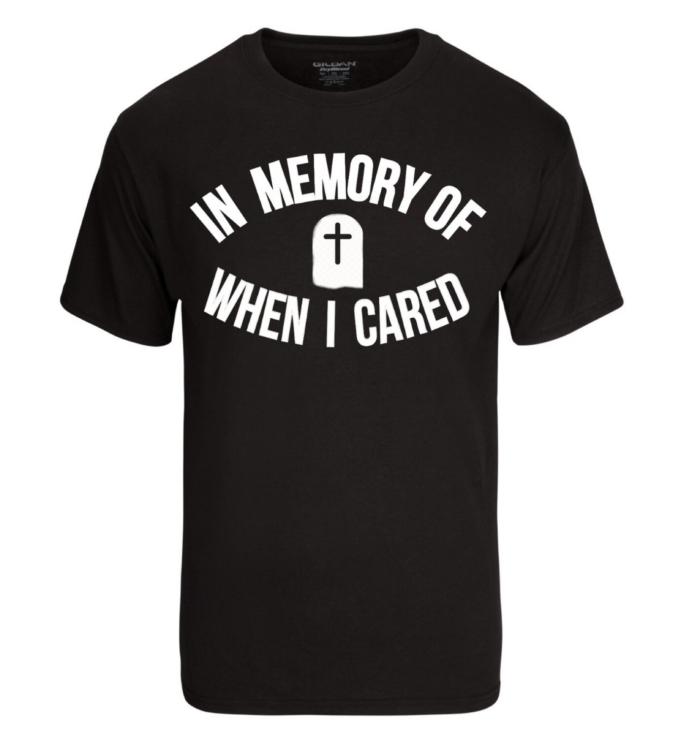 In Memory of When I Cared Shirt
