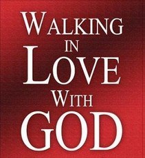 Walking in Love with God