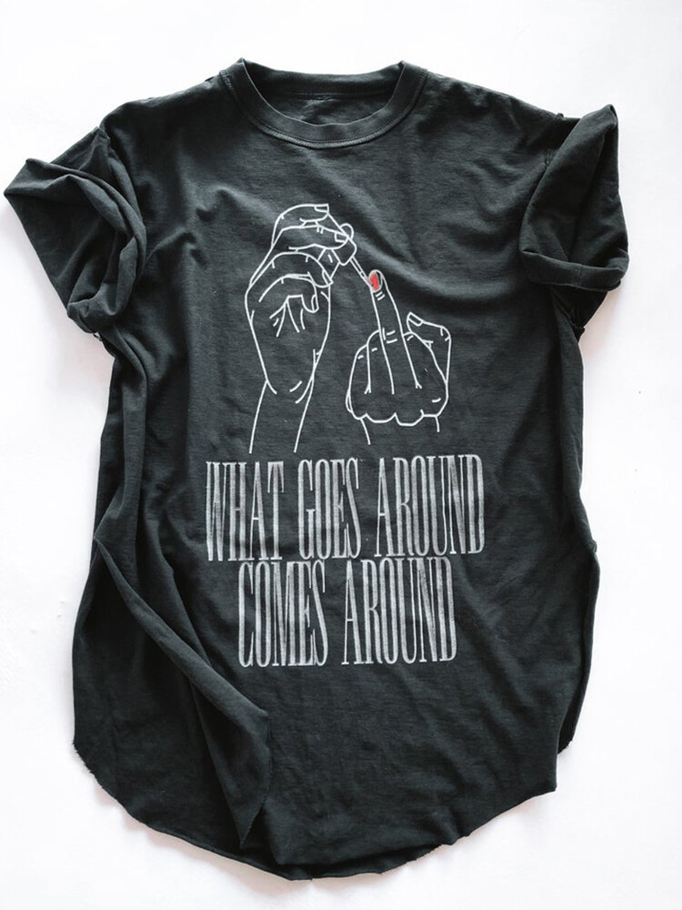 What Goes Around Comes Around Printed Women T shirt