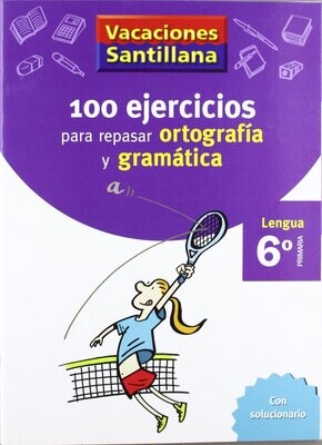 100 ejercicios para repasar ortografía y gramática 6º primaria