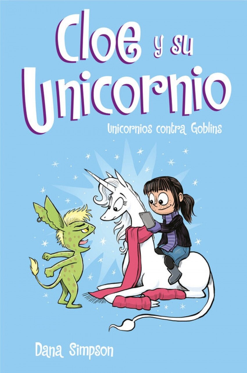 Cloe y su unicornio: Unicornios contra Goblins