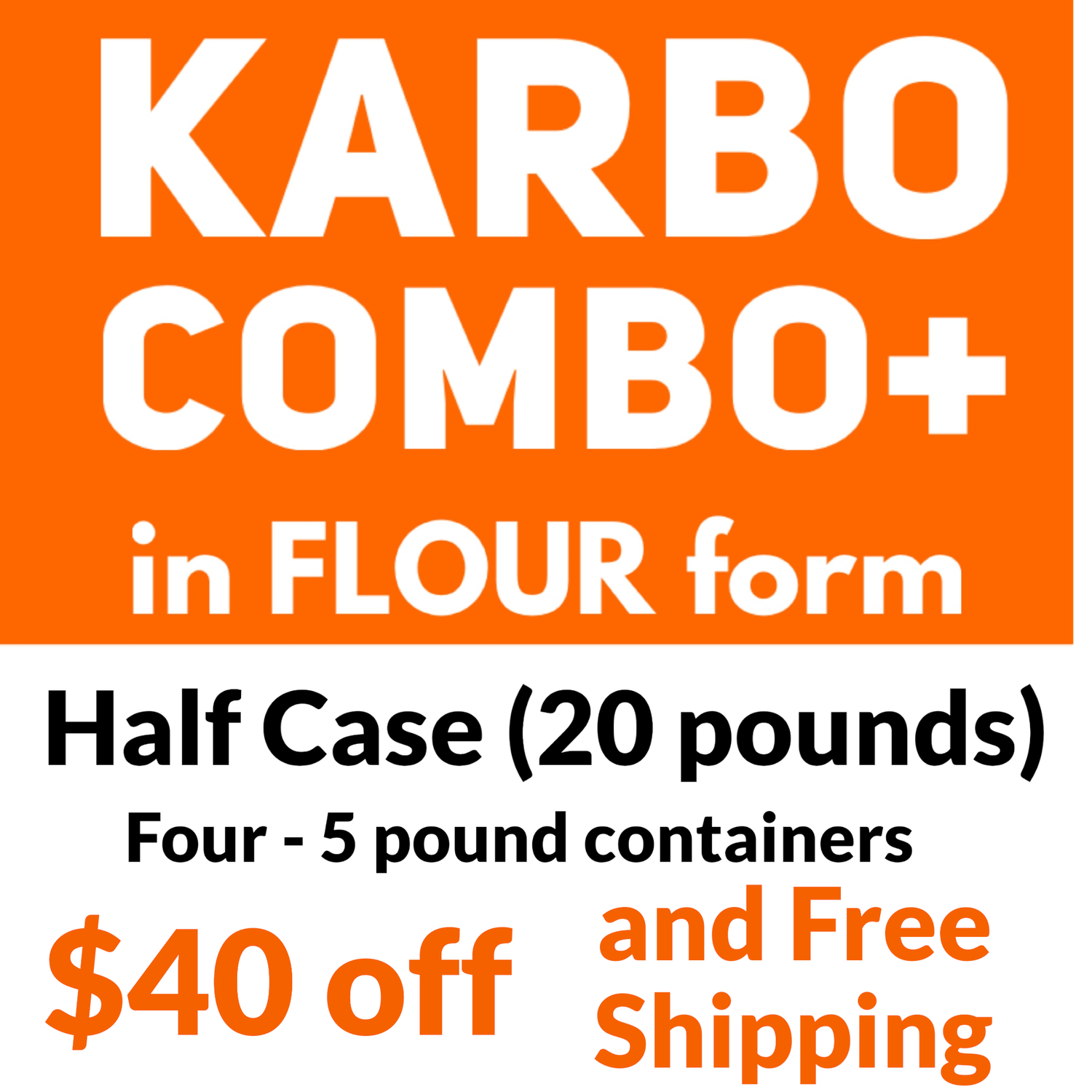 Karbo Combo FLOUR+ Half Case (20 Pounds)