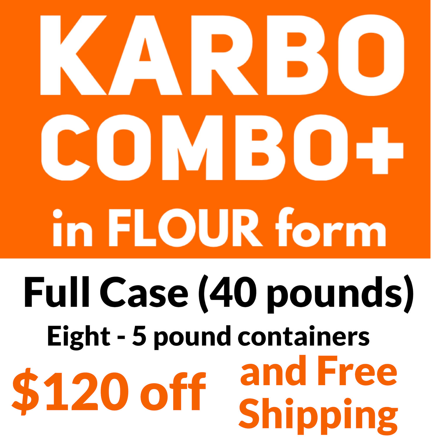 Karbo Combo FLOUR+ FULL Case (40 Pounds)