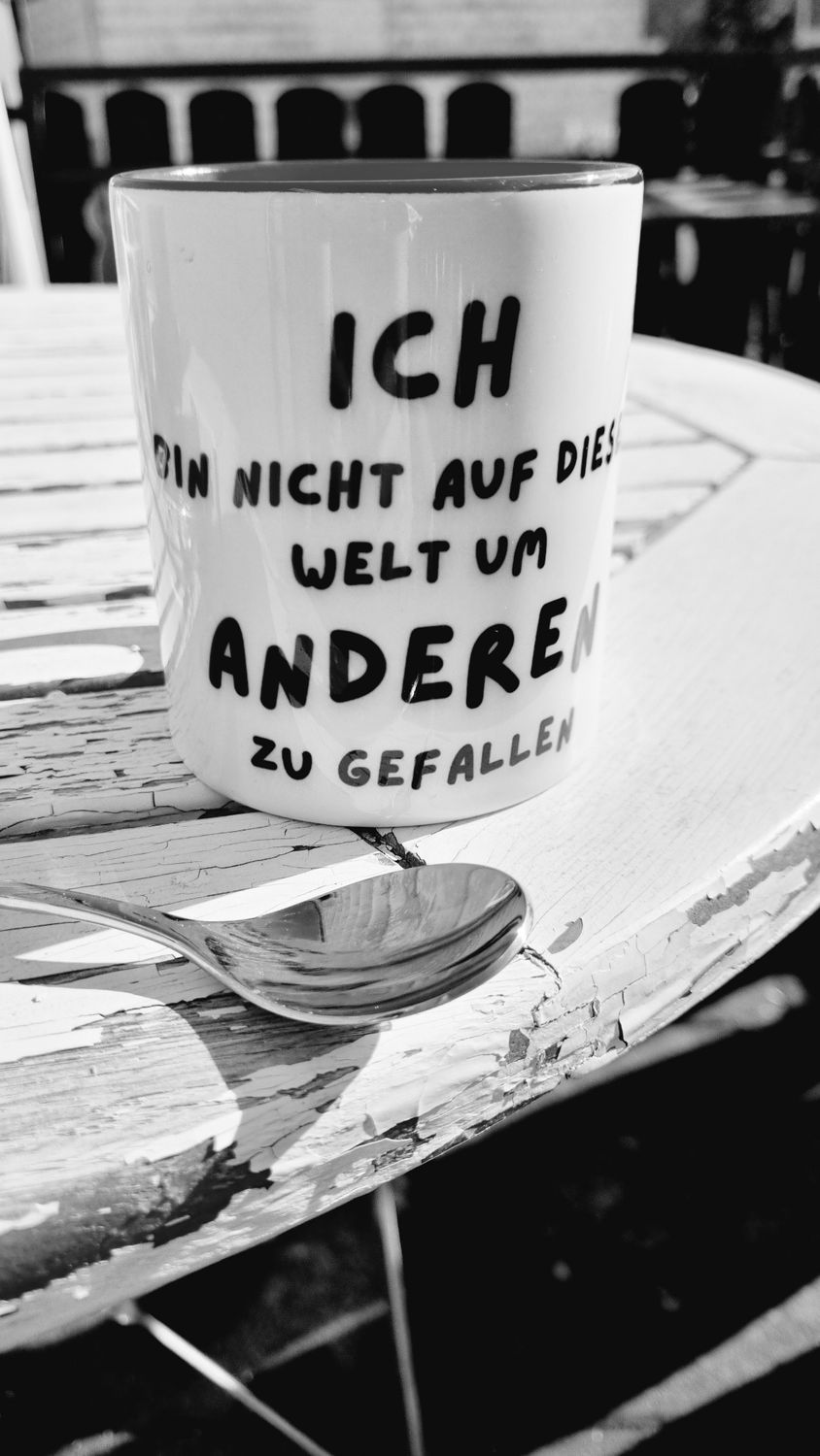Tasse ich bin nicht auf dieser Welt um anderen zu gefallen