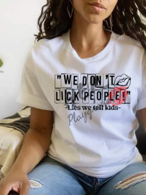 WE DON'T LICK PEOPLE