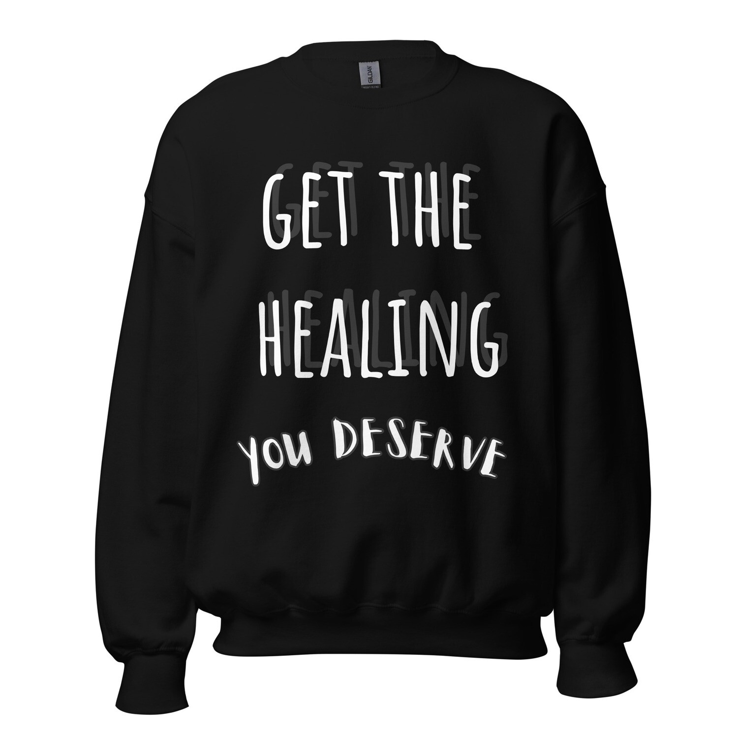 &quot;GET THE HEALING&quot; Unisex Sweatshirt