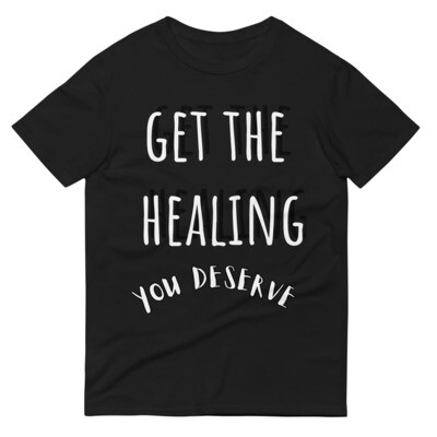 GET THE HEALING! Short-Sleeve T-Shirt
