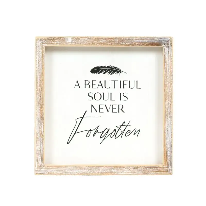 A Beautiful Soul is Never Forgotten Wood Sign