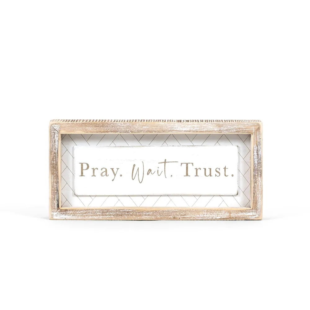 Pray, Wait, Trust Wood Sign