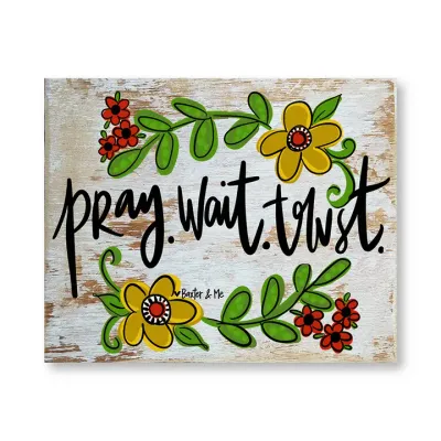 Pray Wait Trust Wrapped Canvas