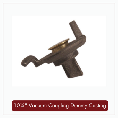 10¼" Vacuum Coupling Dummy Casting