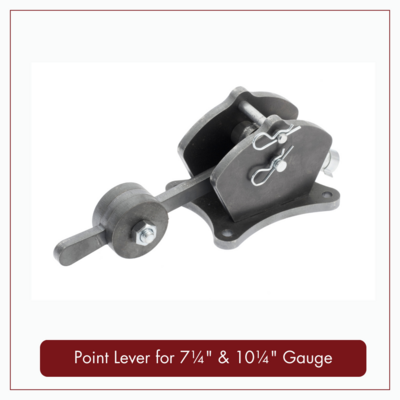 Point Lever for 7¼&quot; &amp; 10¼&quot; Gauge