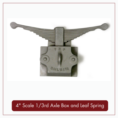 4" Scale 1/3rd Axle Box and Leaf Spring