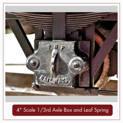 4" Scale 1/3rd Axle Box and Leaf Spring