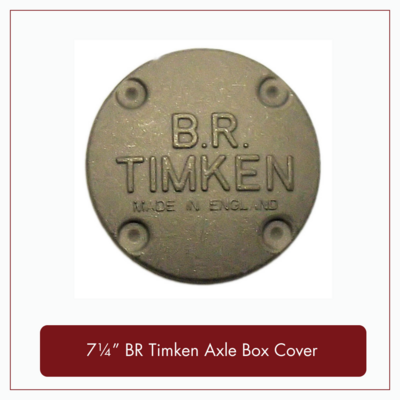 7¼" BR Timken Axle Box Cover