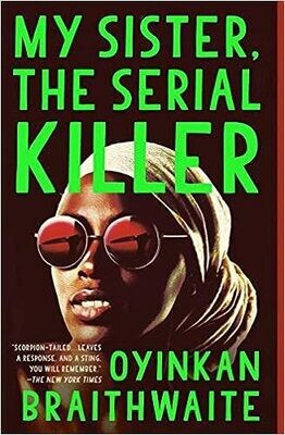 My Sister The Serial Killer by Oyinkan Braithwaite