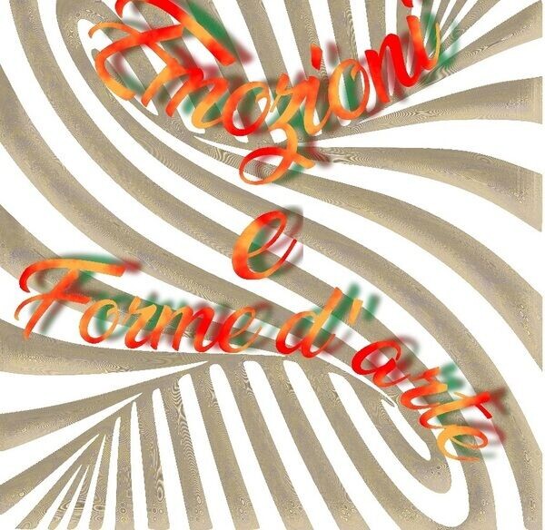 Emozioni e Forme D'Arte