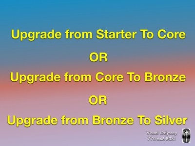 Upgrade from Starter to Core, Core to Bronze, Bronze to Silver