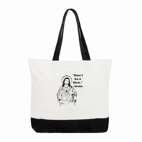Don&#39;t be a dick-Jesus Tote