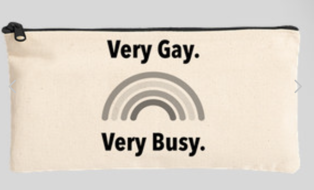 Very Gay Very Busy Pencil Bag