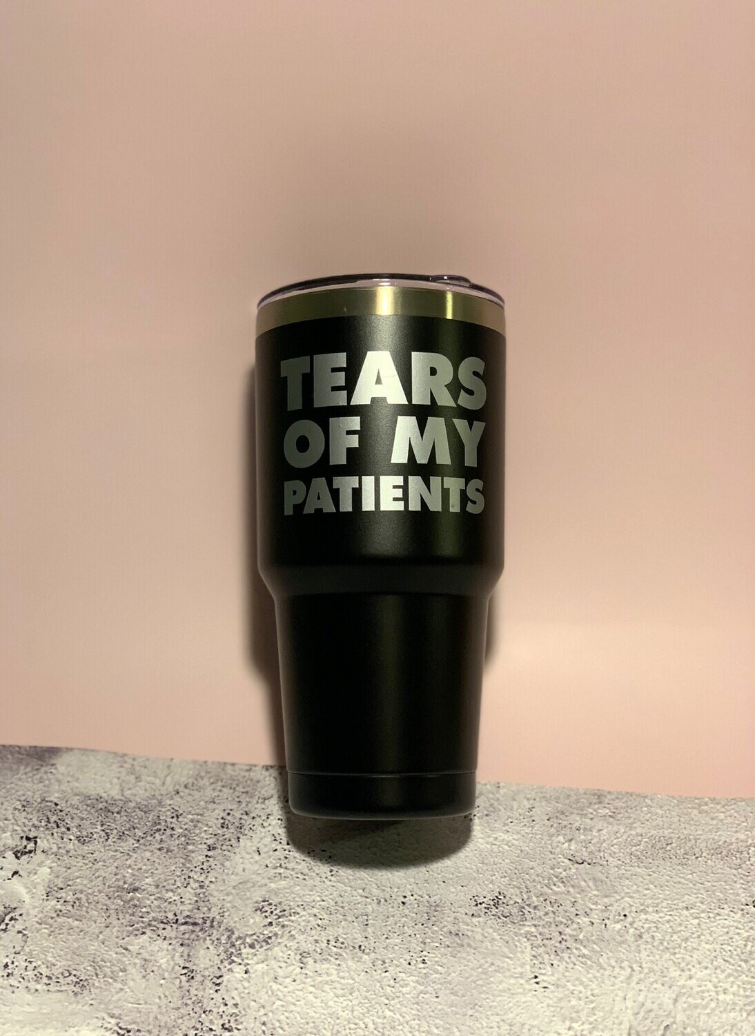 Tears Of My Patients Tumbler