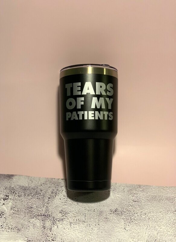 Tears Of My Patients Tumbler