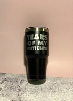 Tears Of My Patients Tumbler