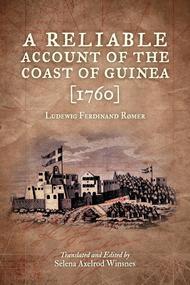 A Reliable Account of the Coast Of Guinea